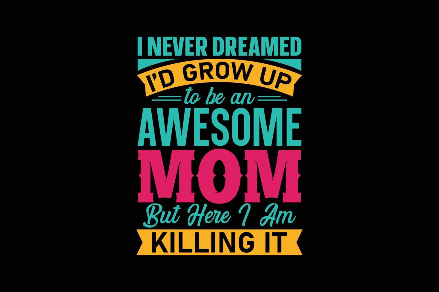 Mothers day quote t shirt design. vector