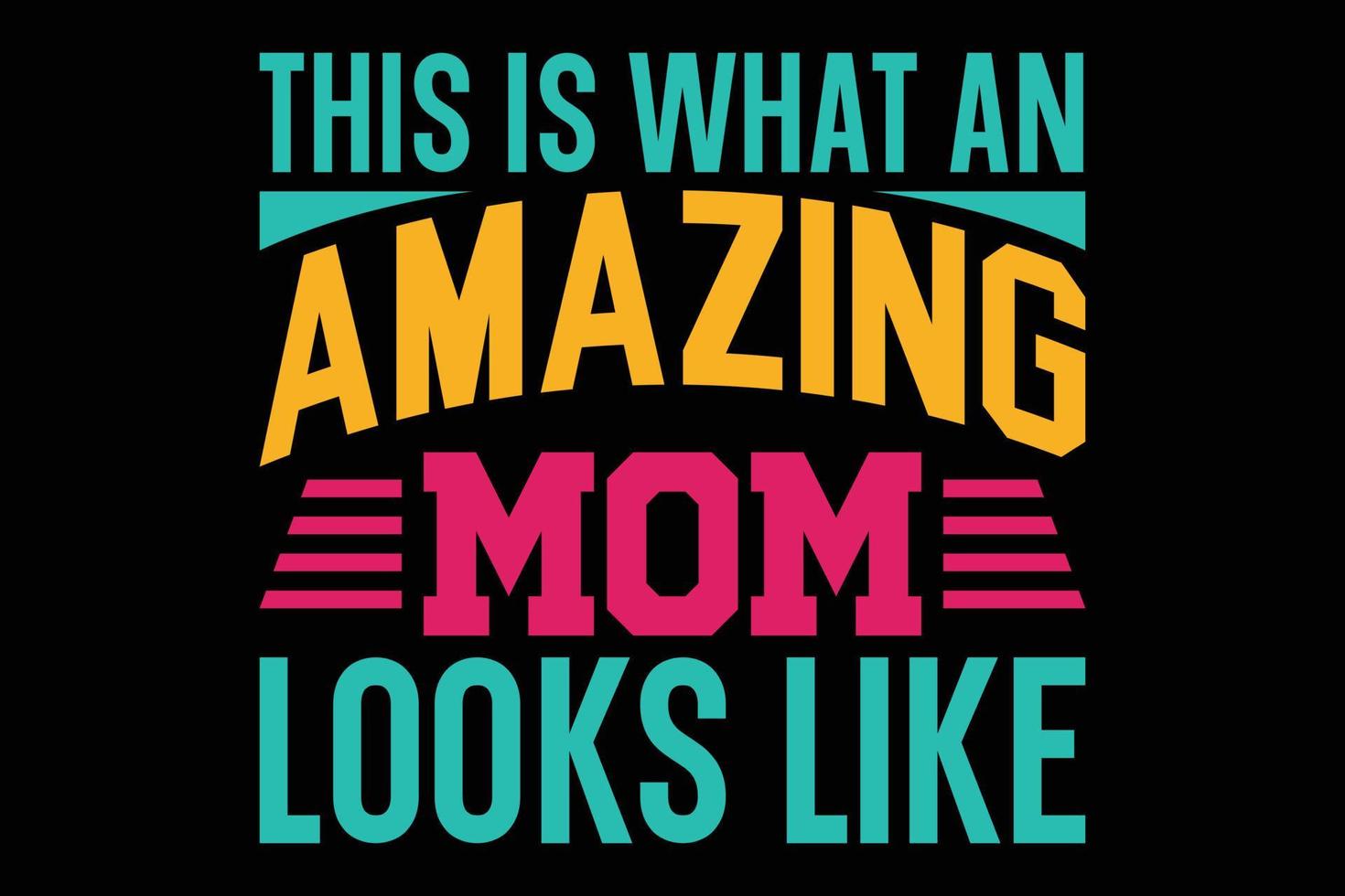 This is what an amazing mom looks like typography t shirt design. vector