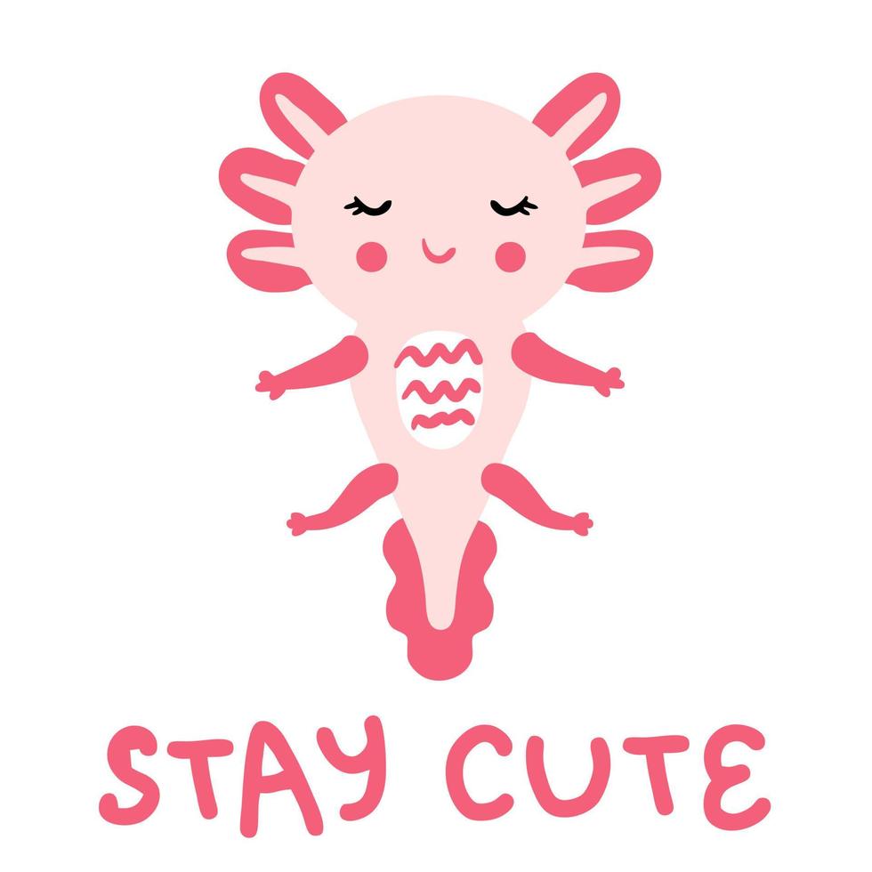 Hand drawn shy axolotl and text STAY CUTE. vector