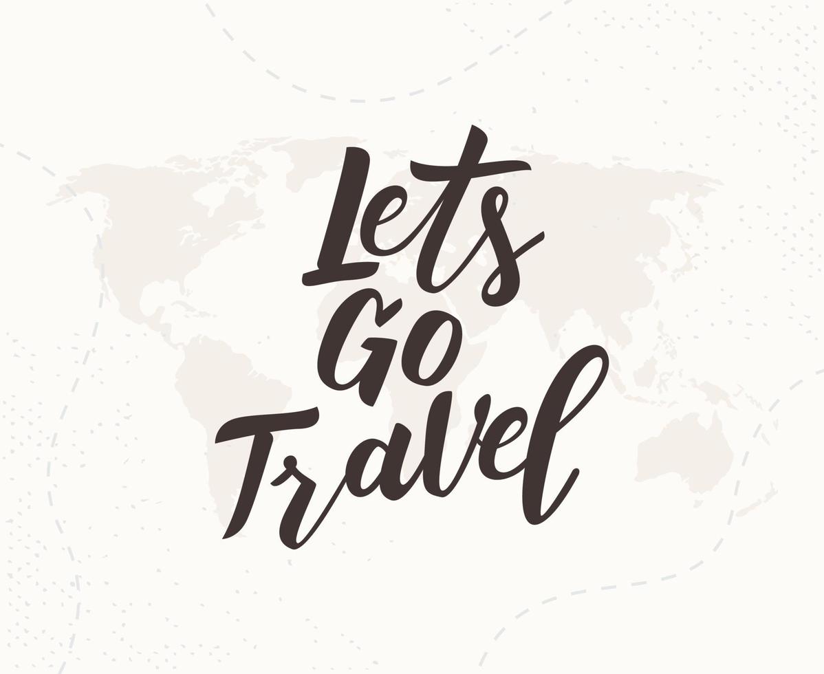 Lets go travel hand written lettering vector