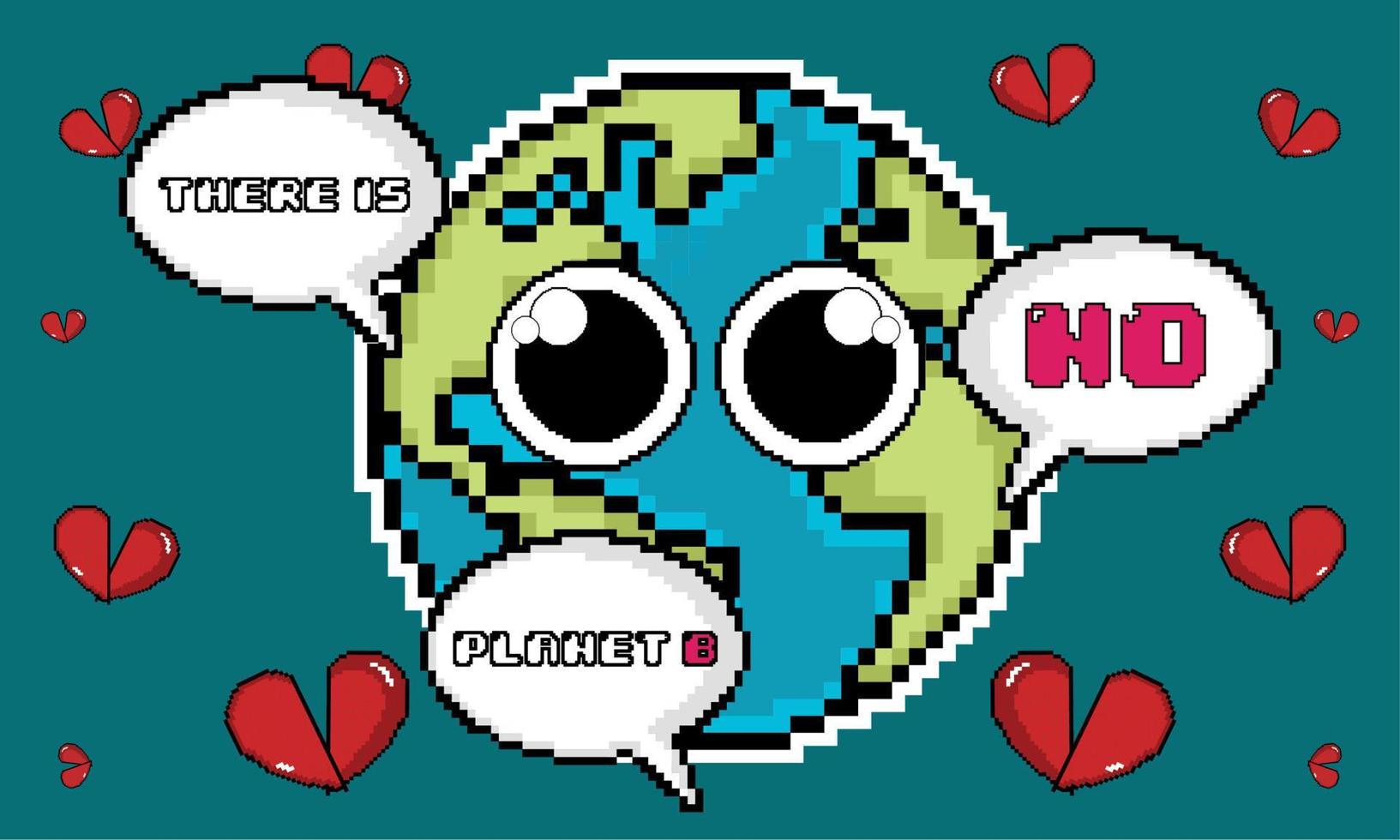 Pixelated earth planet cartoon. There is no plan B poster - Vector