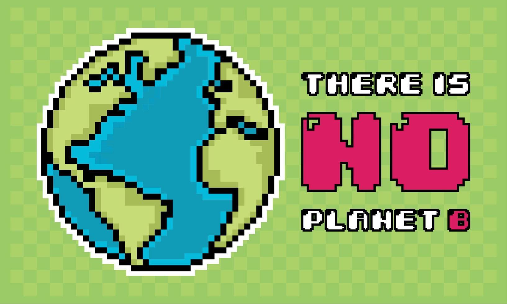 Pixelated earth planet. There is no plan B poster - Vector