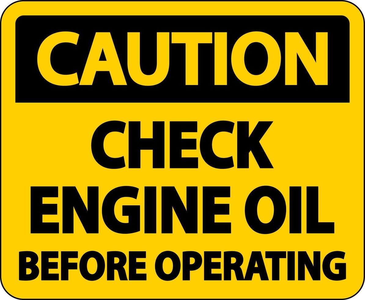 Caution Check Oil Before Operating Label Sign On White Background vector