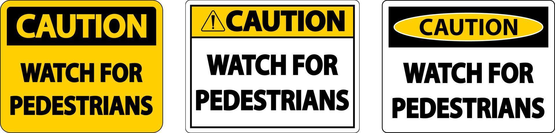 Caution Watch For Pedestrians Label Sign On White Background vector