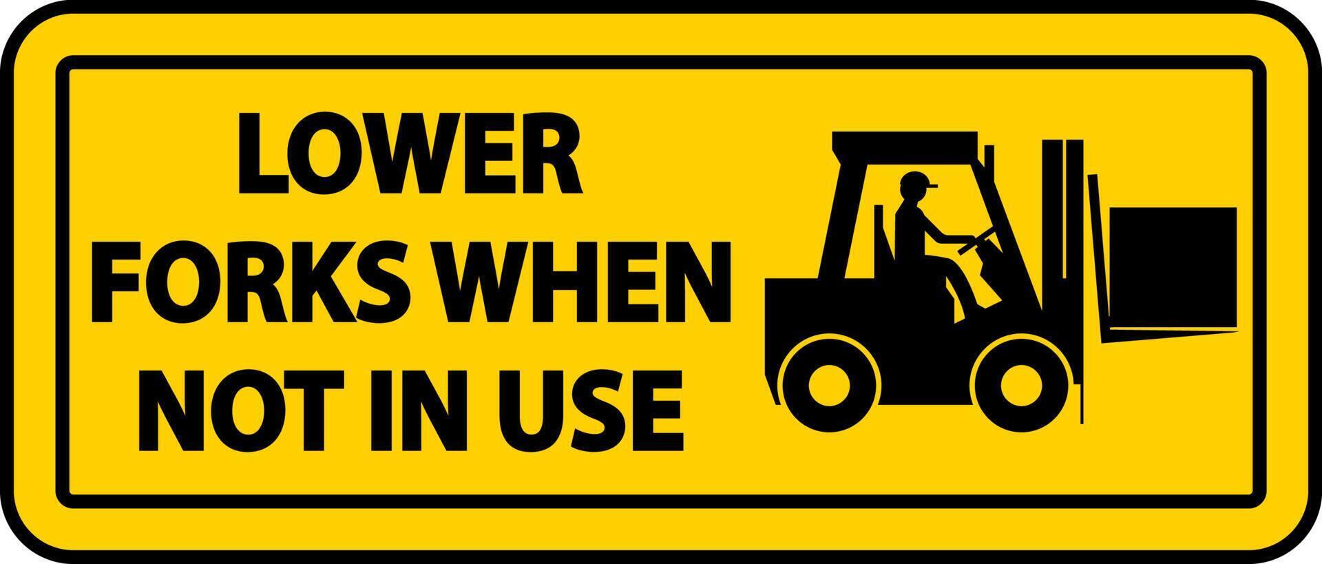 Lower Forks When Not In Use Label Sign On White Background vector