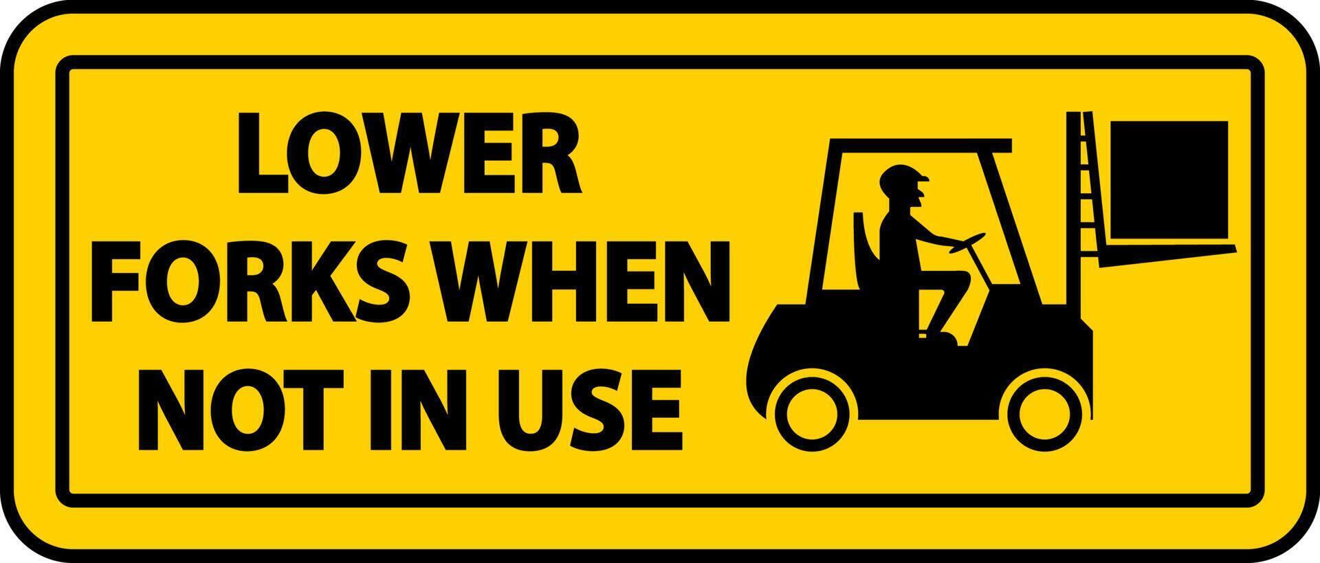 Lower Forks When Not In Use Label Sign On White Background vector