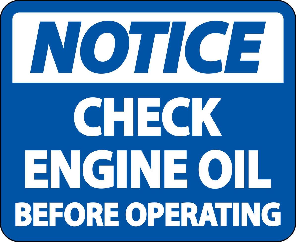 Notice Check Oil Before Operating Label Sign On White Background vector