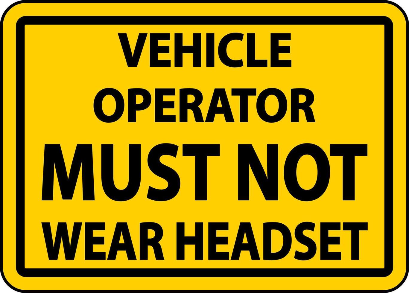 Must Not Wear Headset Label Sign On White Background vector