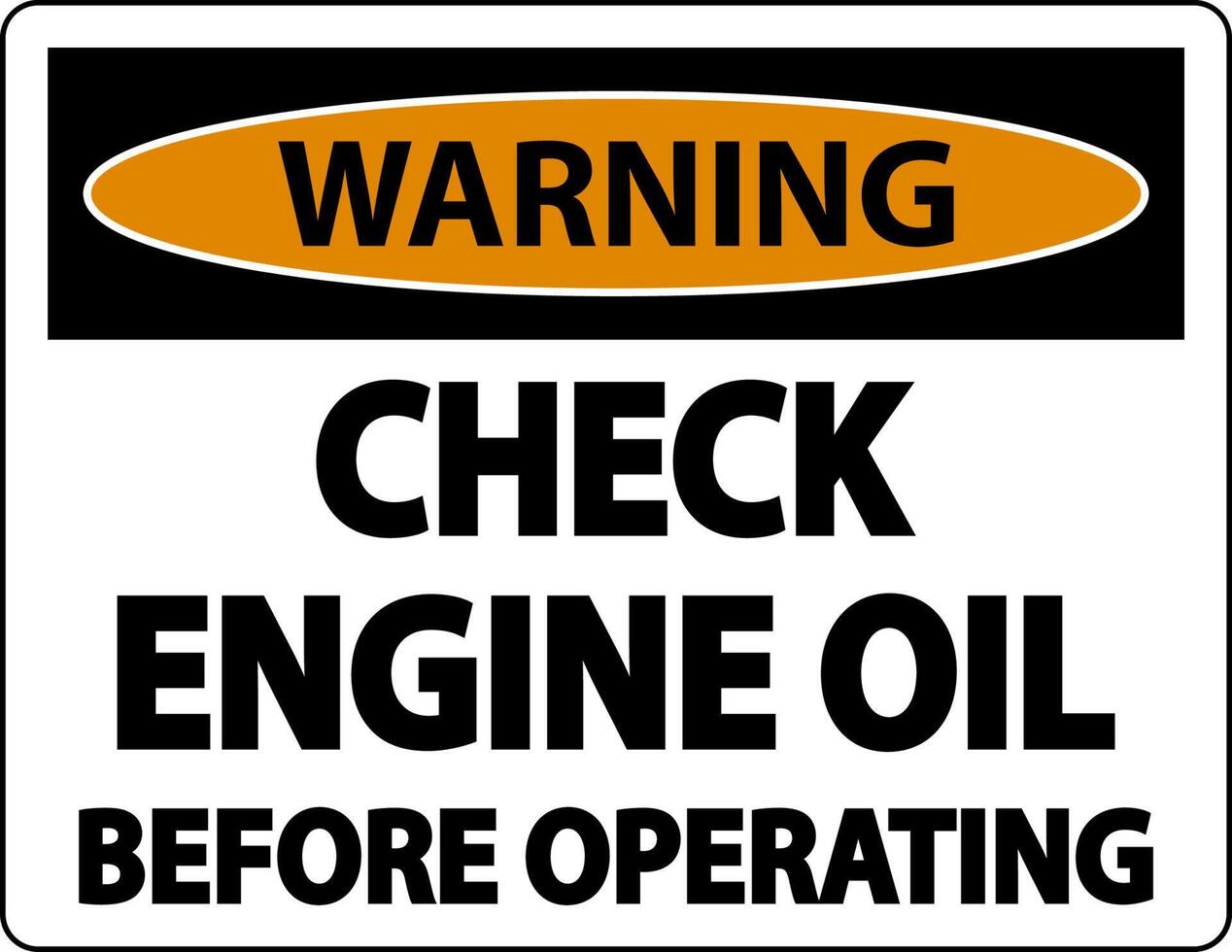 Warning Check Oil Before Operating Label Sign On White Background vector