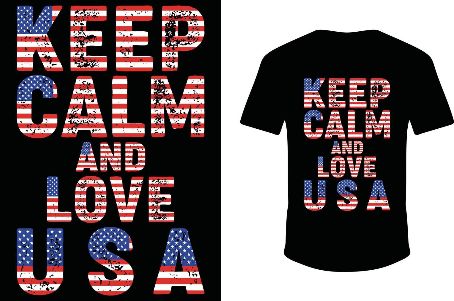 Keep calm and love USA. USA Flag T shirt Design vector