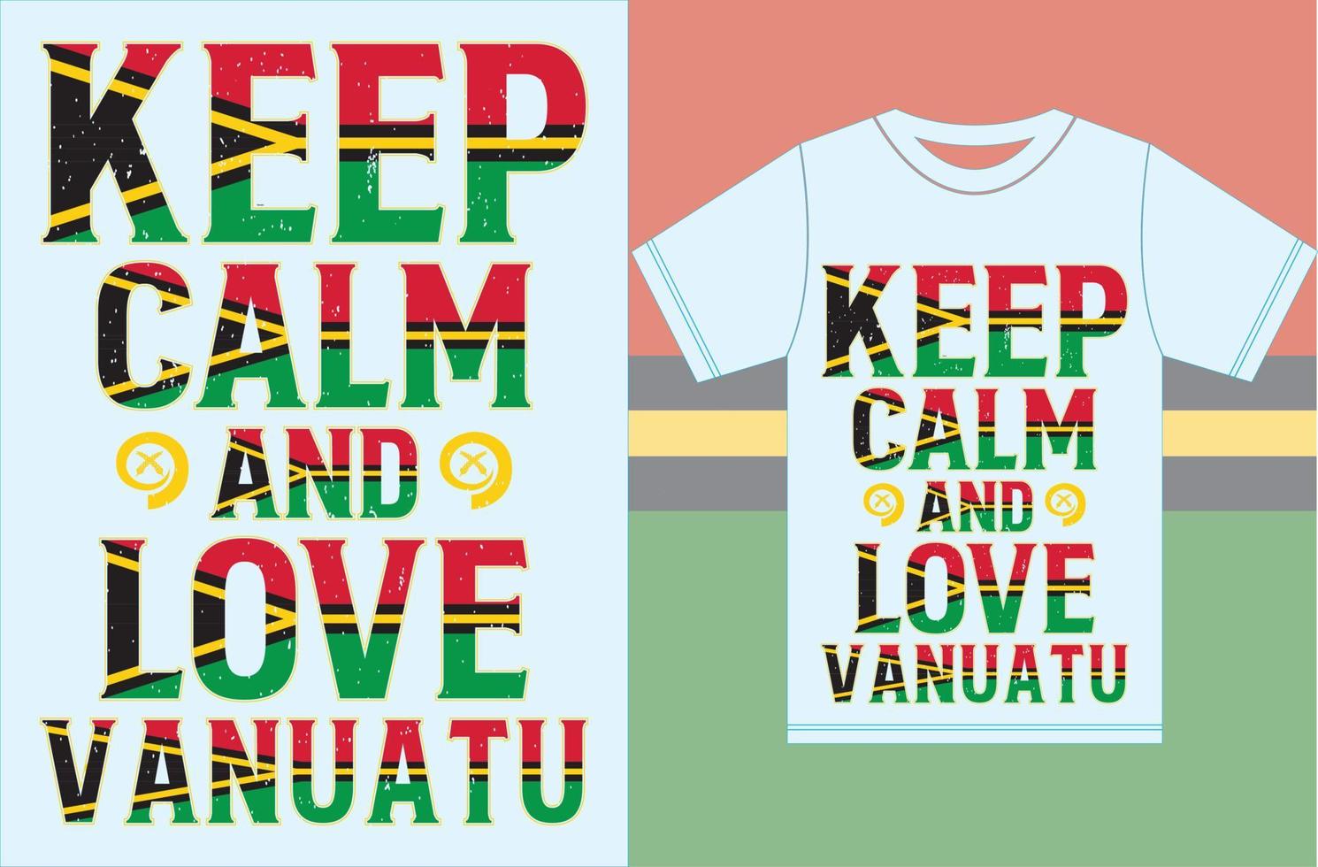 mantén la calma y ama a vanuatu. diseño de vector de bandera de vanuatu