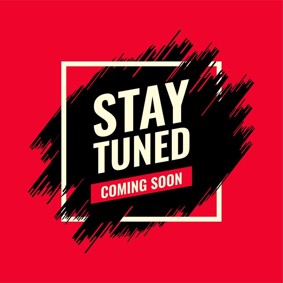 stay tuned coming soon red and black spray brush abstract advertising roadside vector