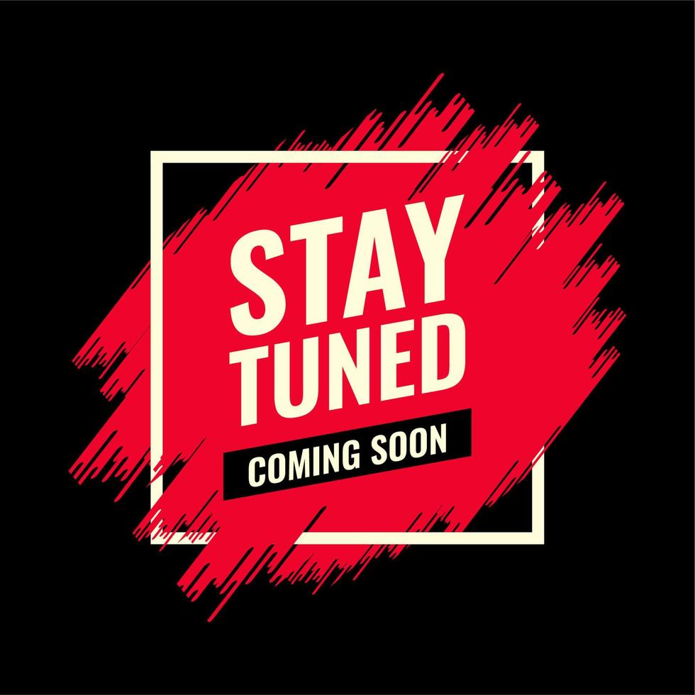 stay tuned coming soon red and black spray brush abstract advertising roadside vector