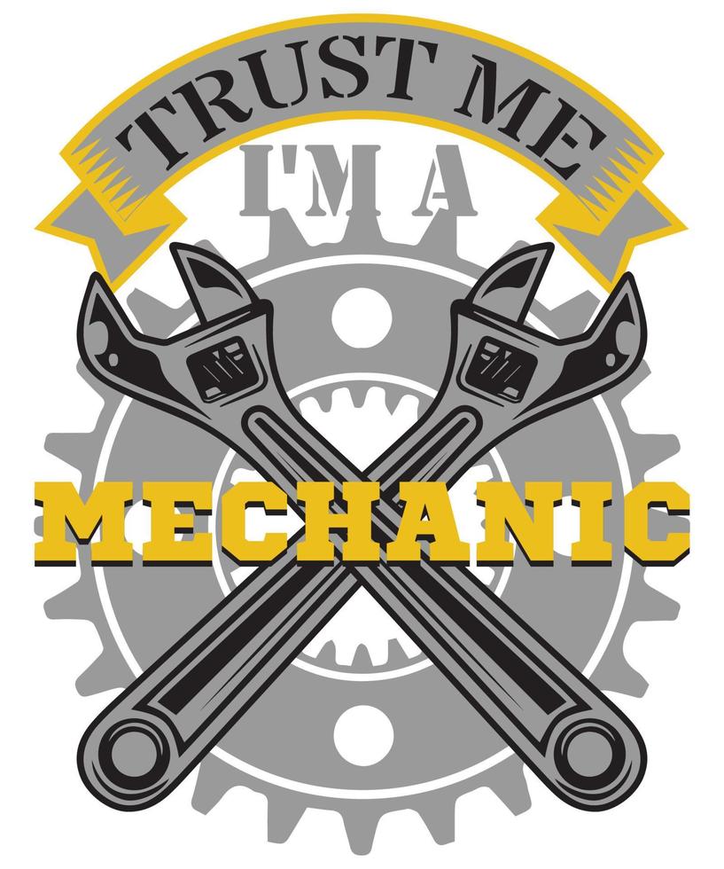 TRUST ME I'M A MECHANIC T-SHIRT DESIGN vector