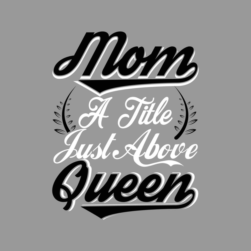 MOM A TITLE JUST ABOVE QUEEN vector