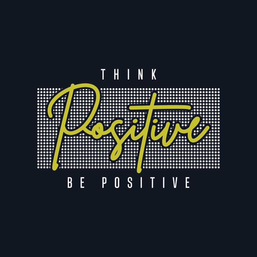 pensar positivo ser positivo tipografía diseño de camiseta vector