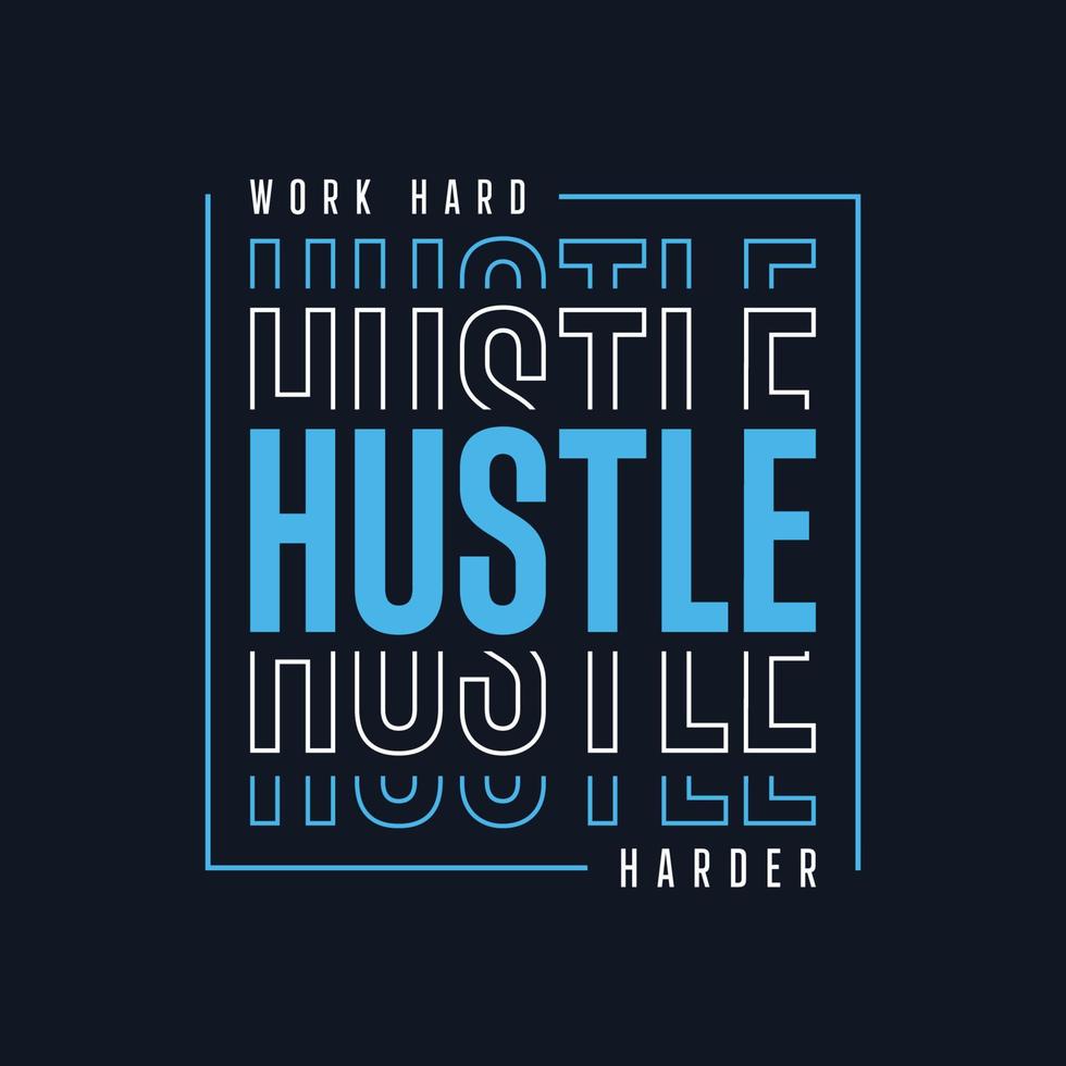 work hard hustle harder typography t shirt design vector