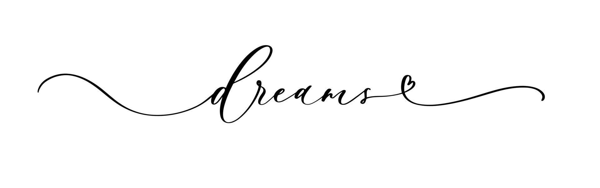 Dreams brush calligraphy inscription vector banner.