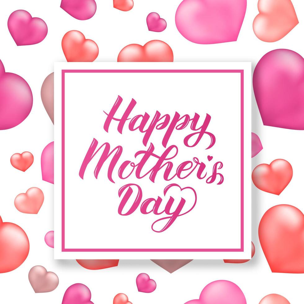 Happy Mother s Day calligraphy lettering on background with realistic red and pink hearts. Mothers day greeting card. Easy to edit vector template party invitations, posters, signs, tags, flyers, etc.