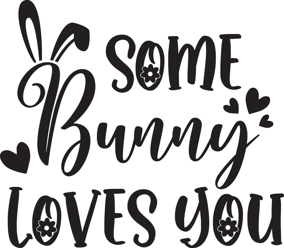 Some Bunny Loves You Easter vector