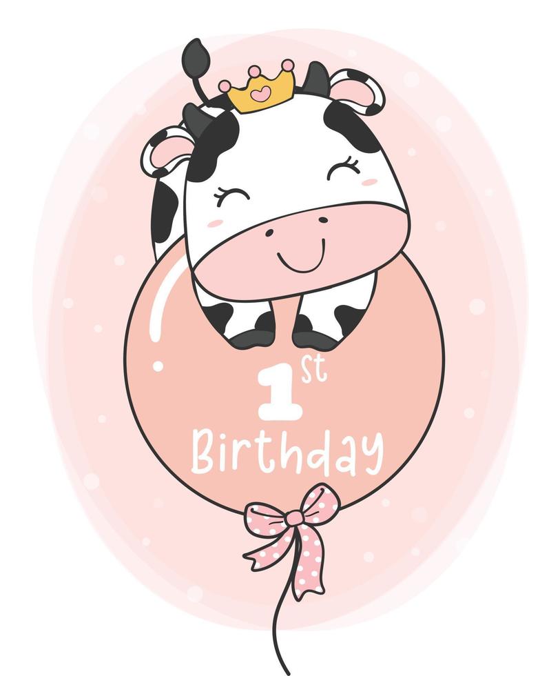 First Birthday greeting card, adorable cute baby cow girl with crown on pink balloon, cute doodle cartoon animal farm vector illustration