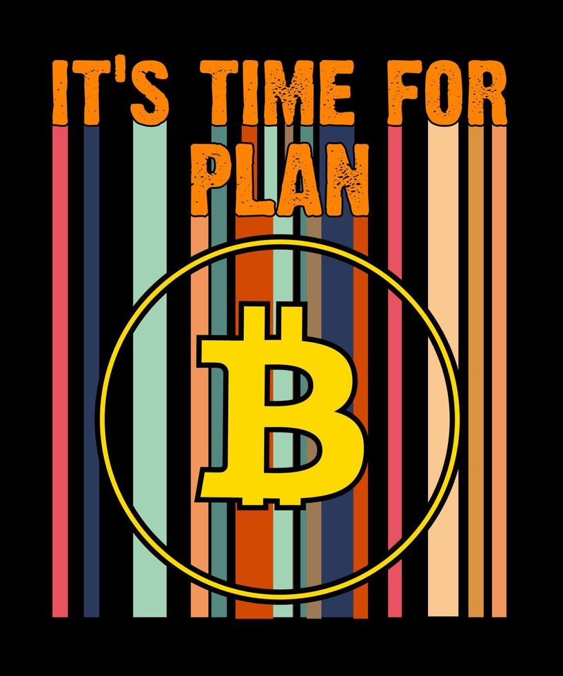 It's time for plan B t shirt design vector