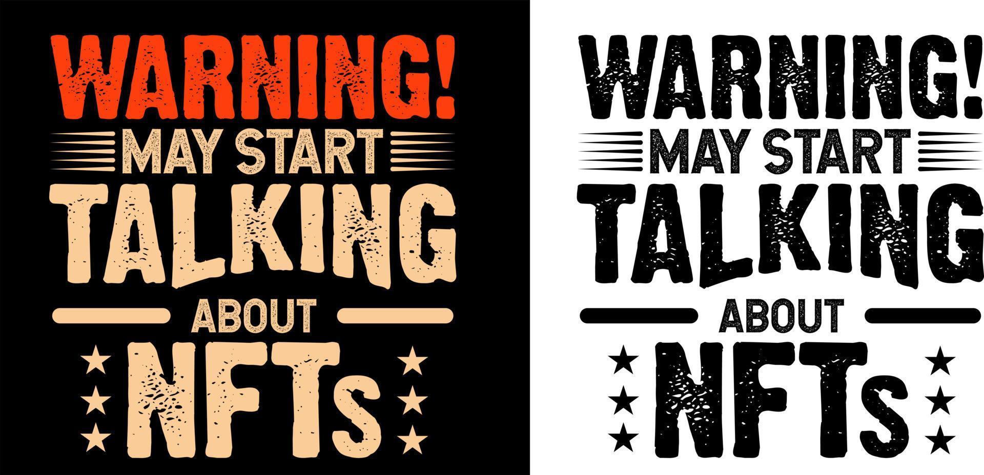 Warning may start talk about nft t shirt design vector