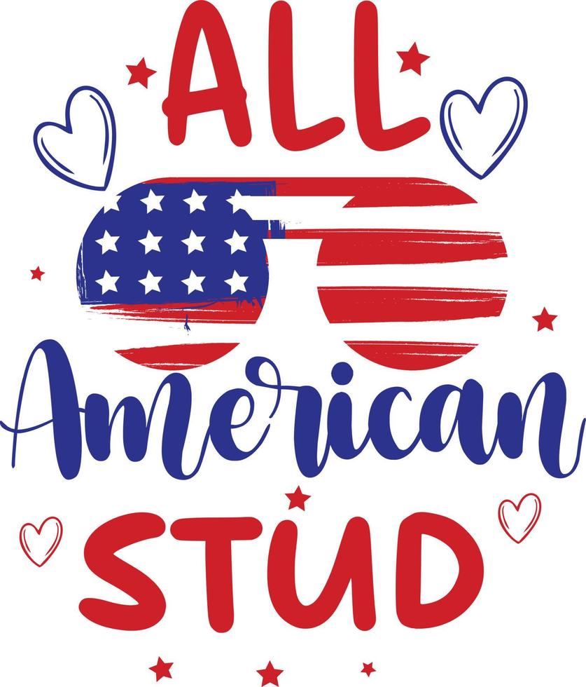 all American stud.American independence day design. Memorial Day t-shirt design. vector