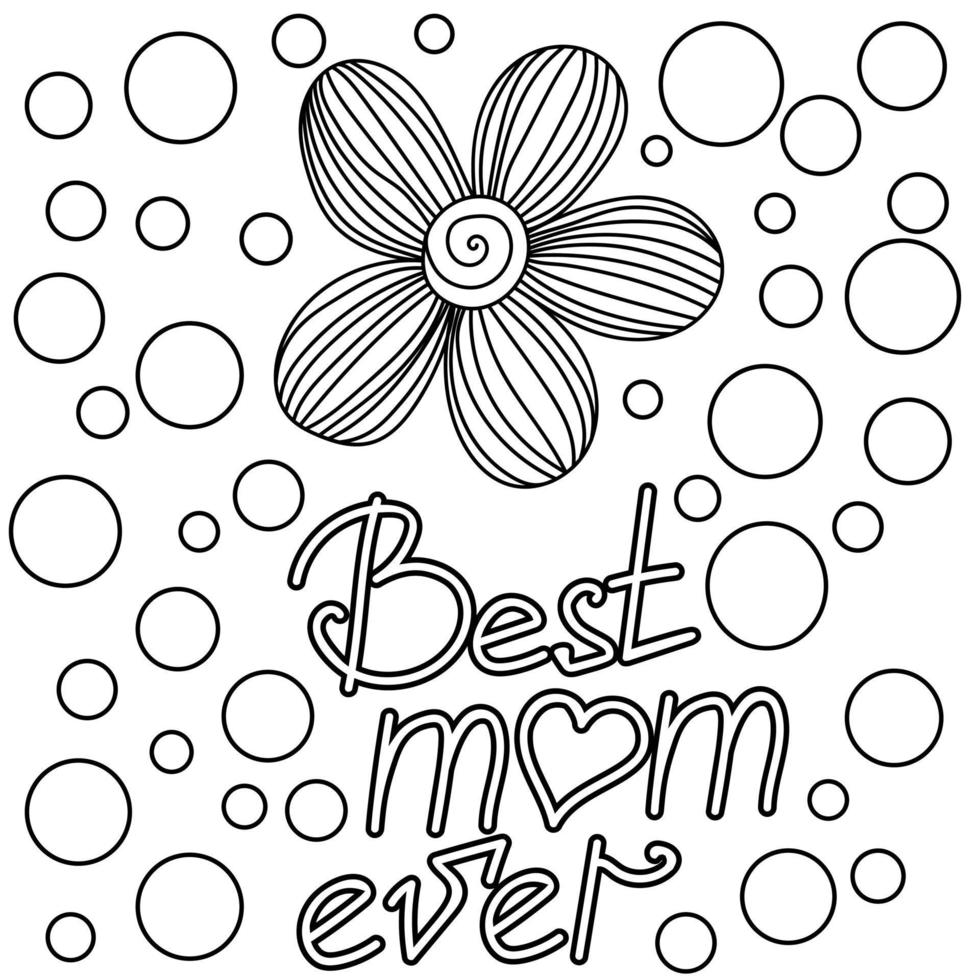 Best mom ever, mothers day greeting card coloring page with doodle flowers and lettering vector