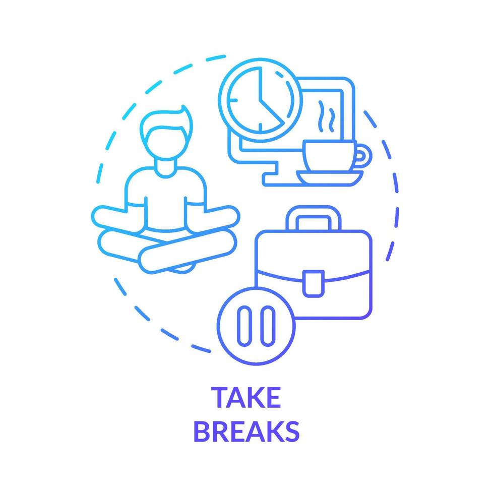 Take breaks blue gradient concept icon. Relax and harmony. Prevent anxiety attack abstract idea thin line illustration. Isolated outline drawing. Roboto-Medium, Myriad Pro-Bold fonts used vector