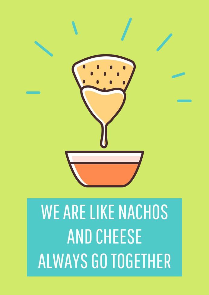 somos como nachos y tarjeta de felicitación de queso con elemento de icono de color. ir siempre juntos. diseño vectorial de postal. volante decorativo con ilustración creativa. notecard con mensaje de felicitación vector