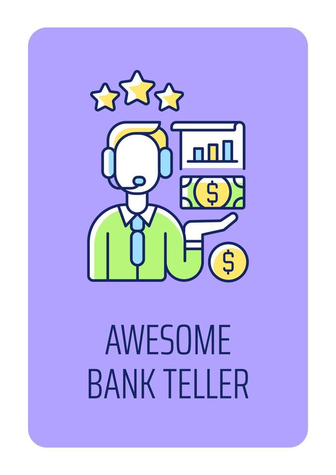 Awesome bank teller greeting card with color icon element. Employee motivation. Postcard vector design. Decorative flyer with creative illustration. Notecard with congratulatory message