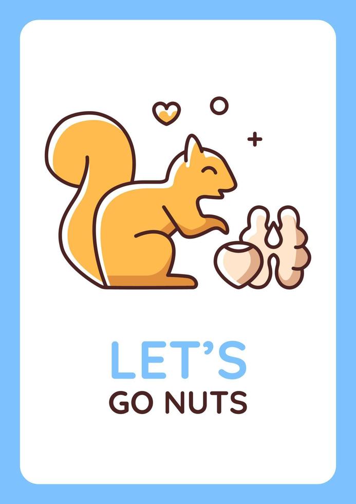 Lets go nuts greeting card with color icon element. Squirrel lovers club. Becoming excited. Postcard vector design. Decorative flyer with creative illustration. Notecard with congratulatory message