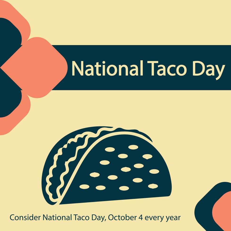 Consider National Taco Day, October 4 every year vector