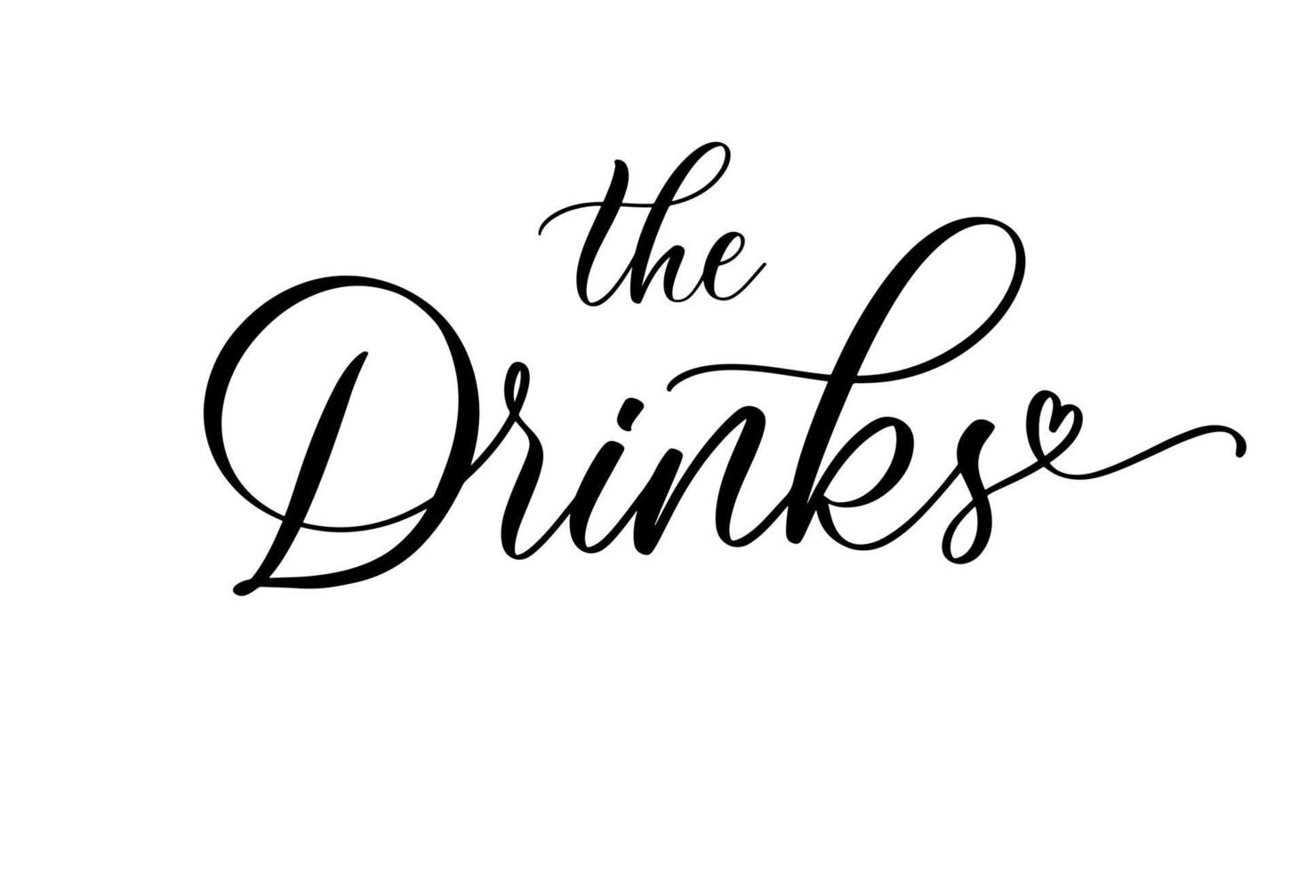 The Drinks. Hand drawn calligraphy inscription for your wedding invitation. Modern calligraphy. vector