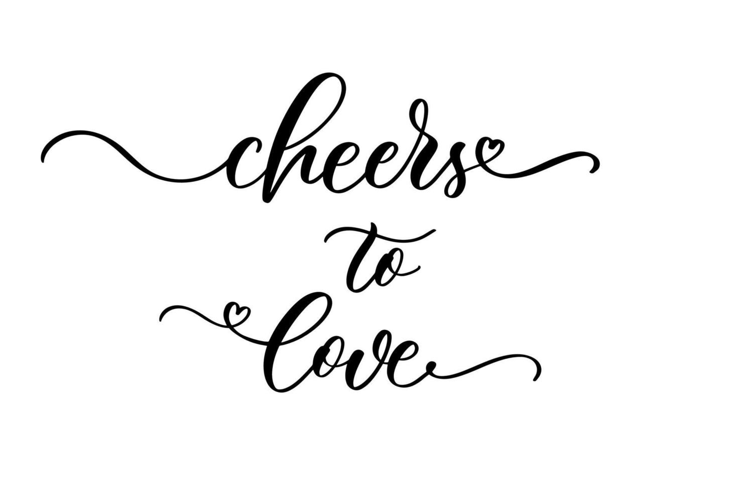 Cheers to love. Hand drawn calligraphy inscription for your wedding invitation. Modern calligraphy. vector