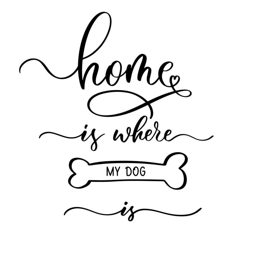 el hogar es donde está mi perro. letras positivas diciendo con huella ósea. vector