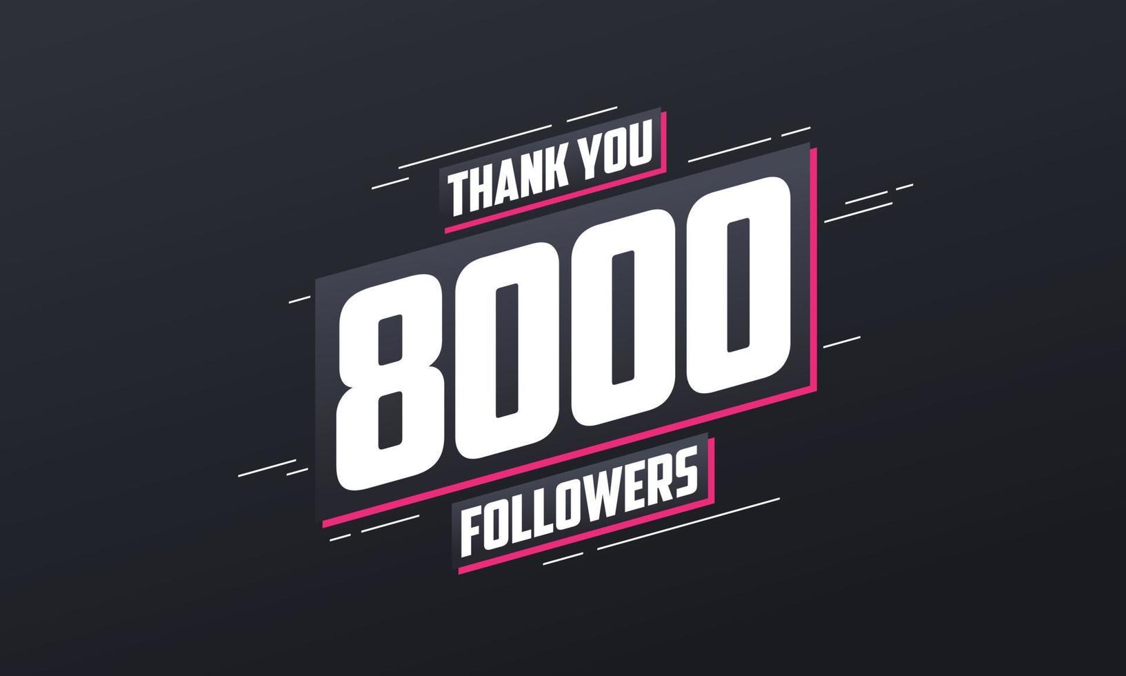 Thank you 8000 followers, Greeting card template for social networks. vector