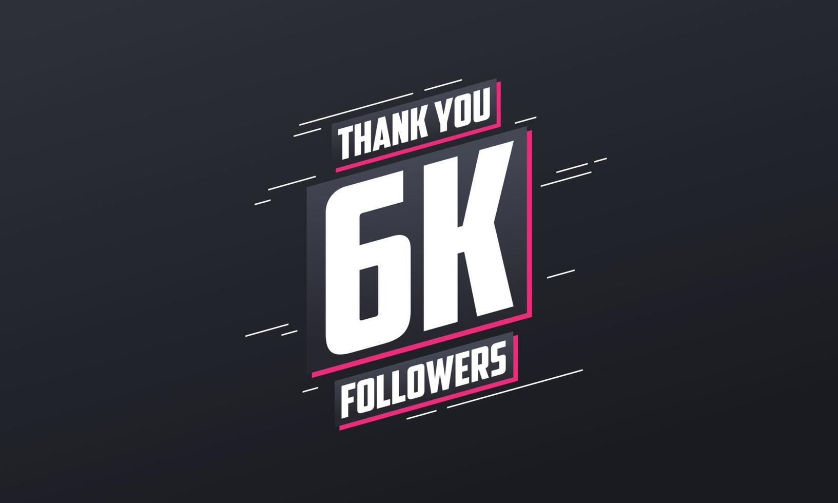 Thank you 6K followers, Greeting card template for social networks. vector