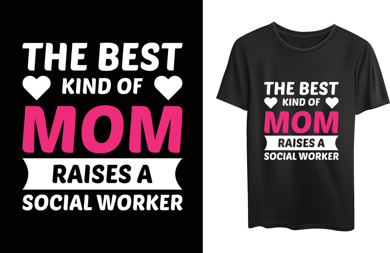 The best kind of mom raises a social worker vector