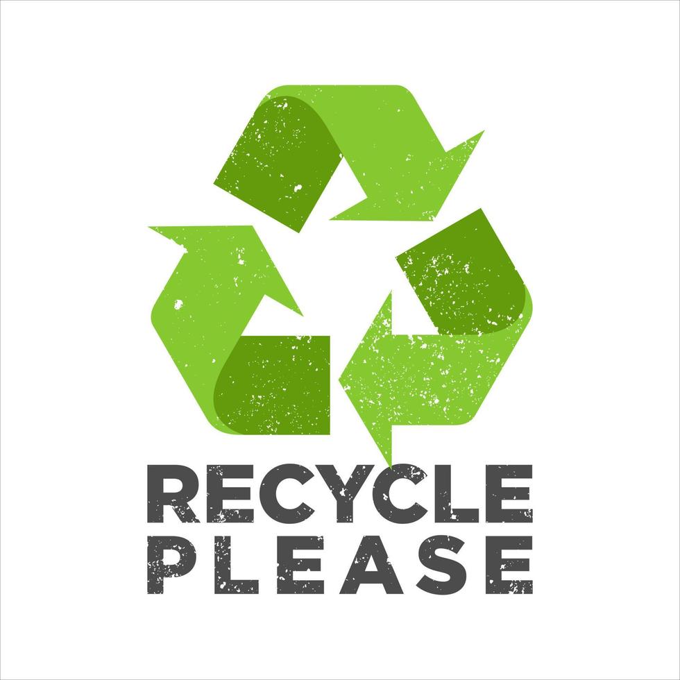 Recycle Please green grunge vector illustration. Recycle Please retro banner or poster template