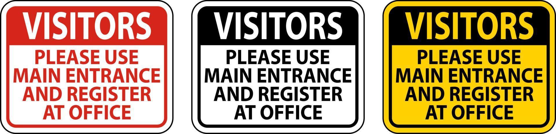 Visitors Use Main Entrance Sign On White Background vector