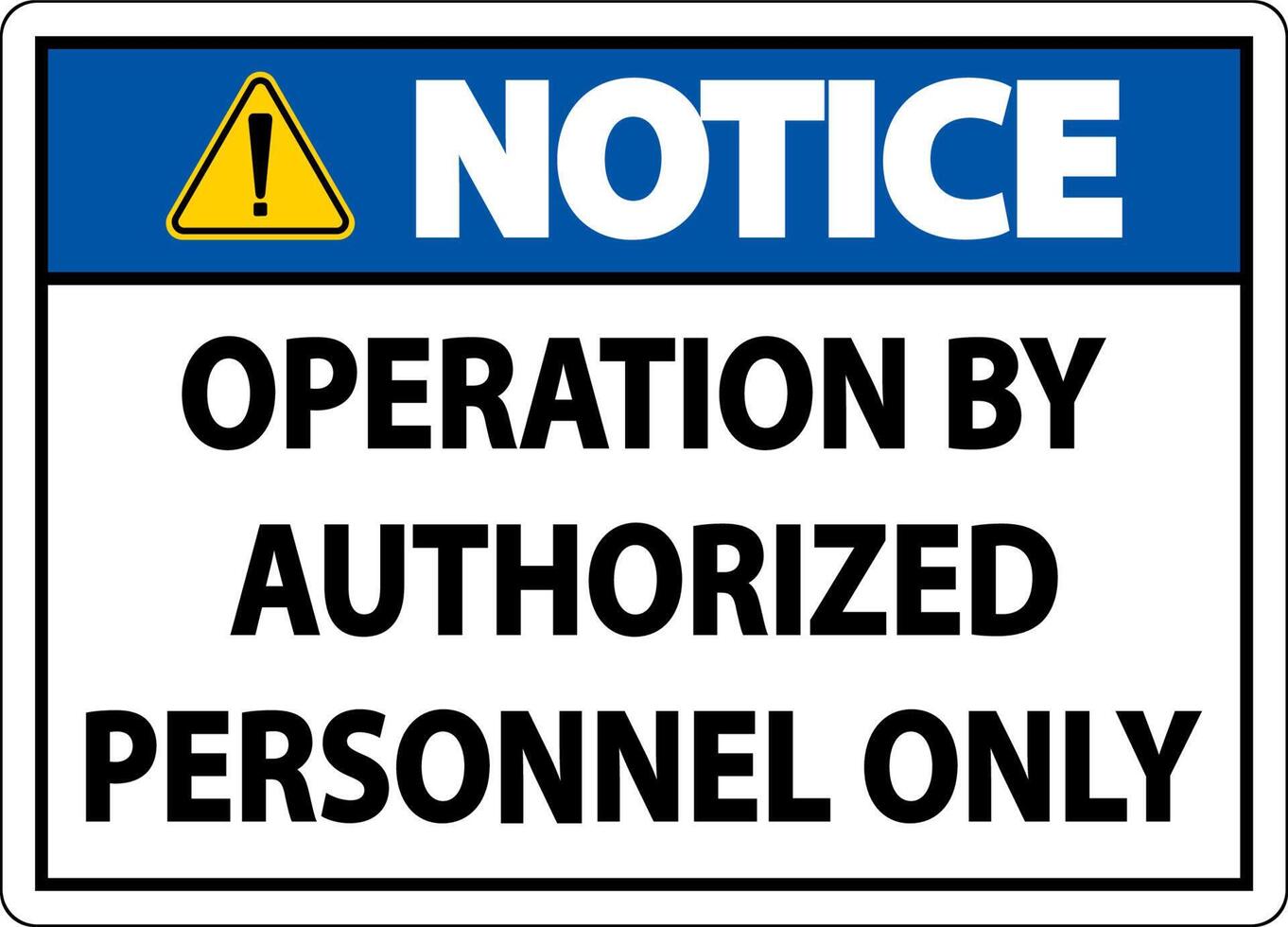 Notice Operation By Authorized Label Sign On White Background vector