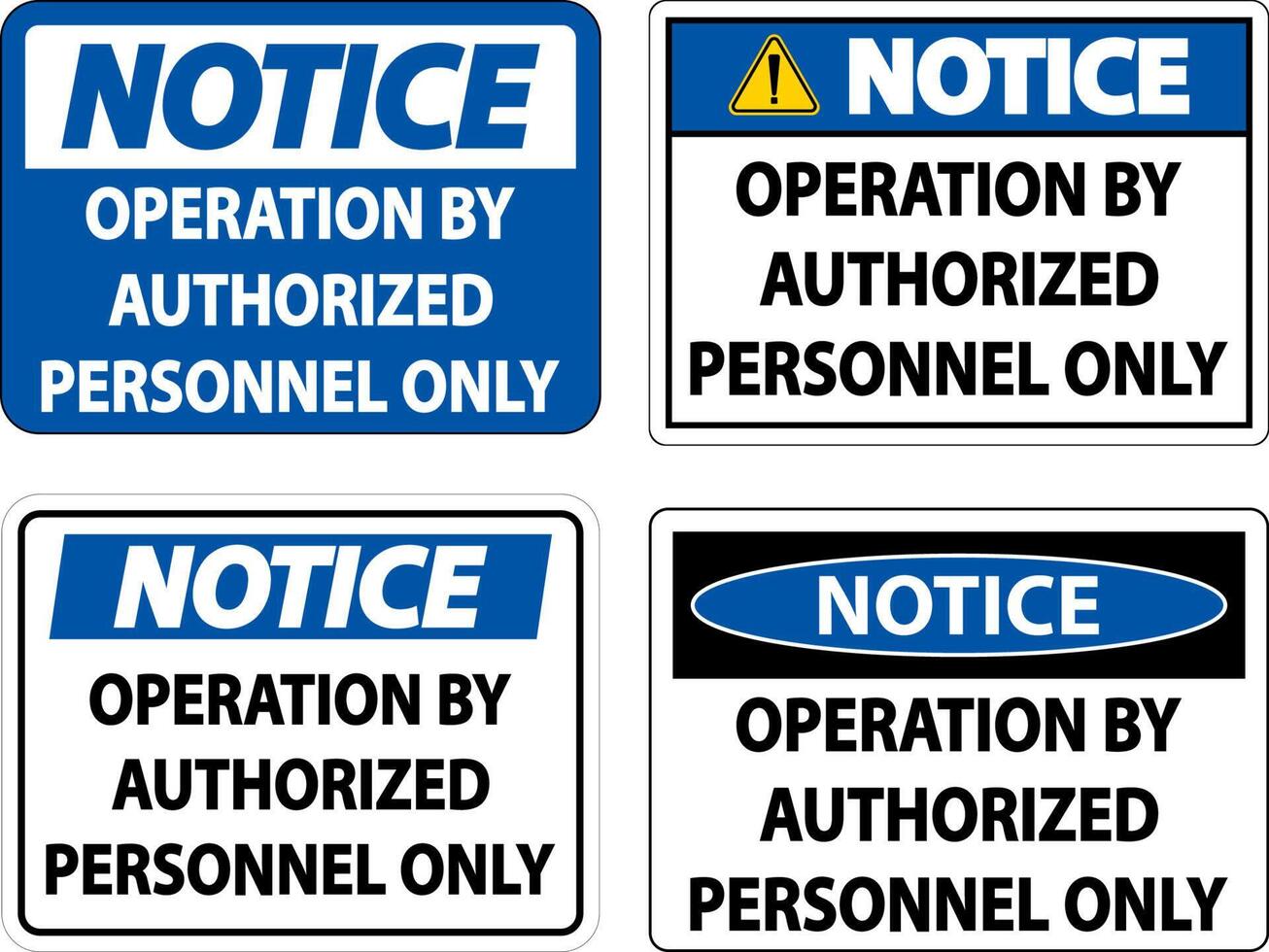 Notice Operation By Authorized Label Sign On White Background vector