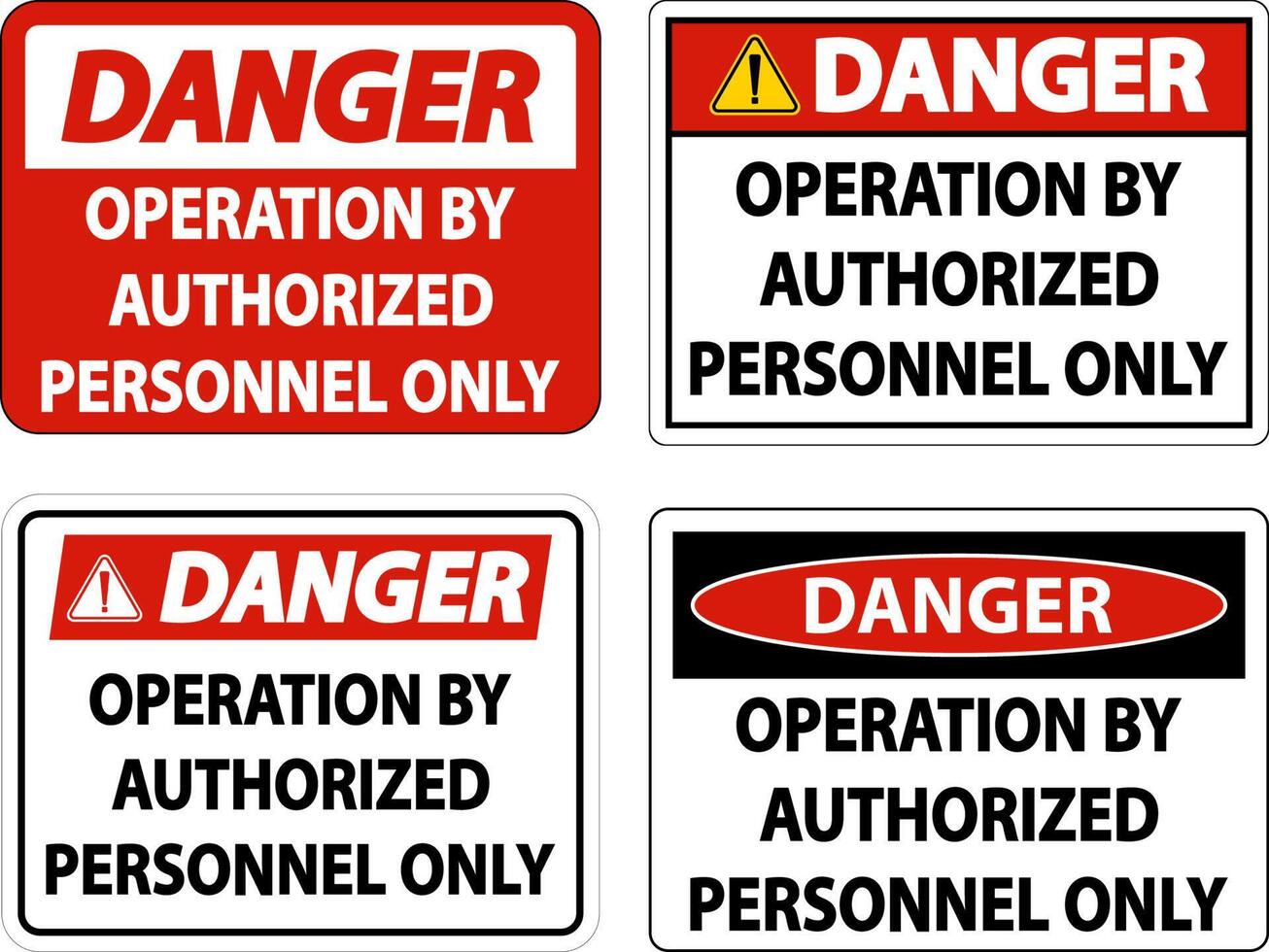 Danger Operation By Authorized Label Sign On White Background vector