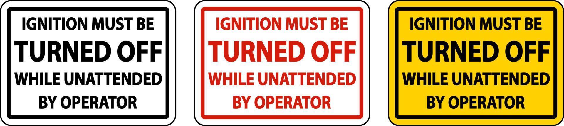 Ignition Must Be Turned Off Label Sign On White Background vector