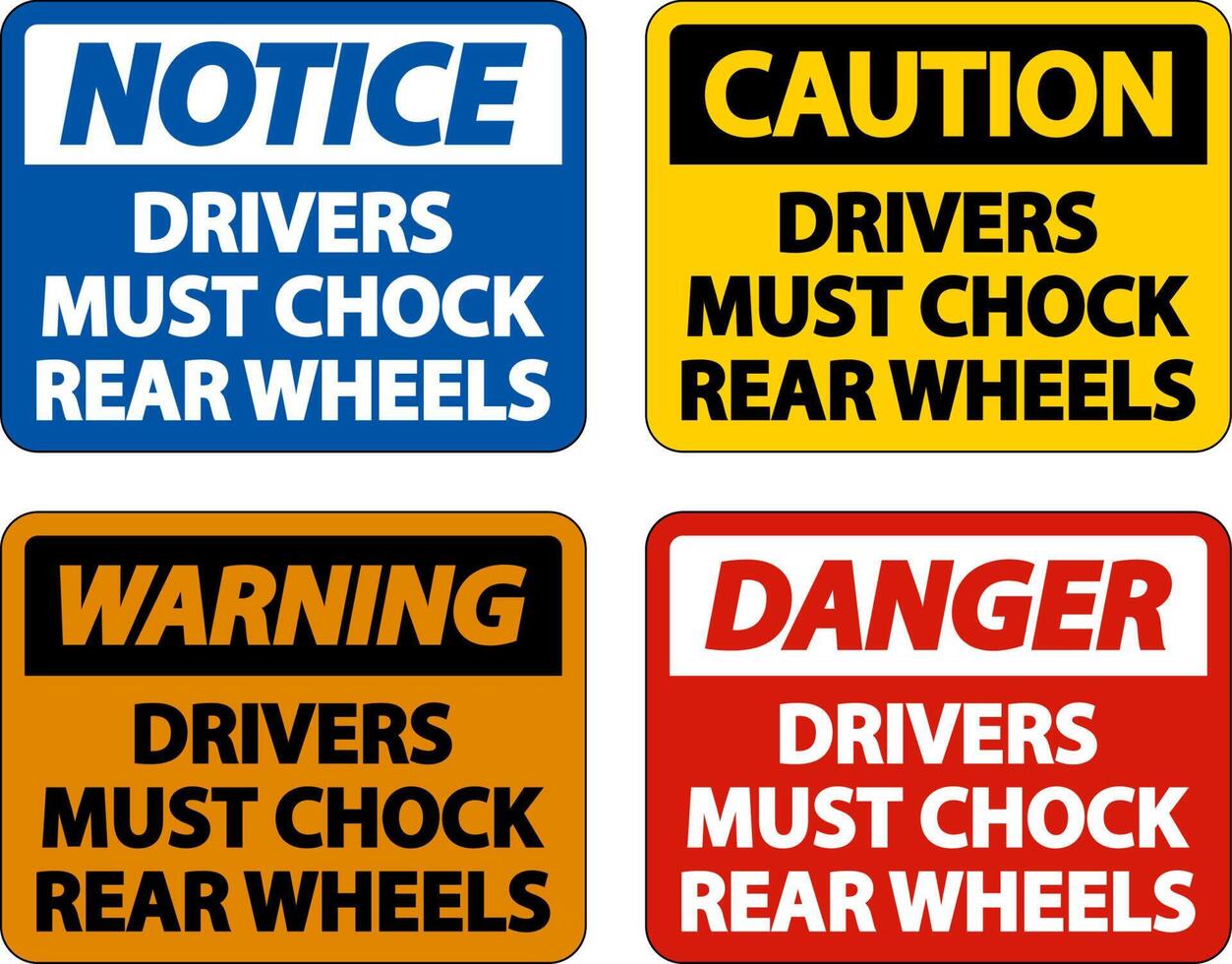 Drivers Must Chock Wheels Label Sign On White Background vector