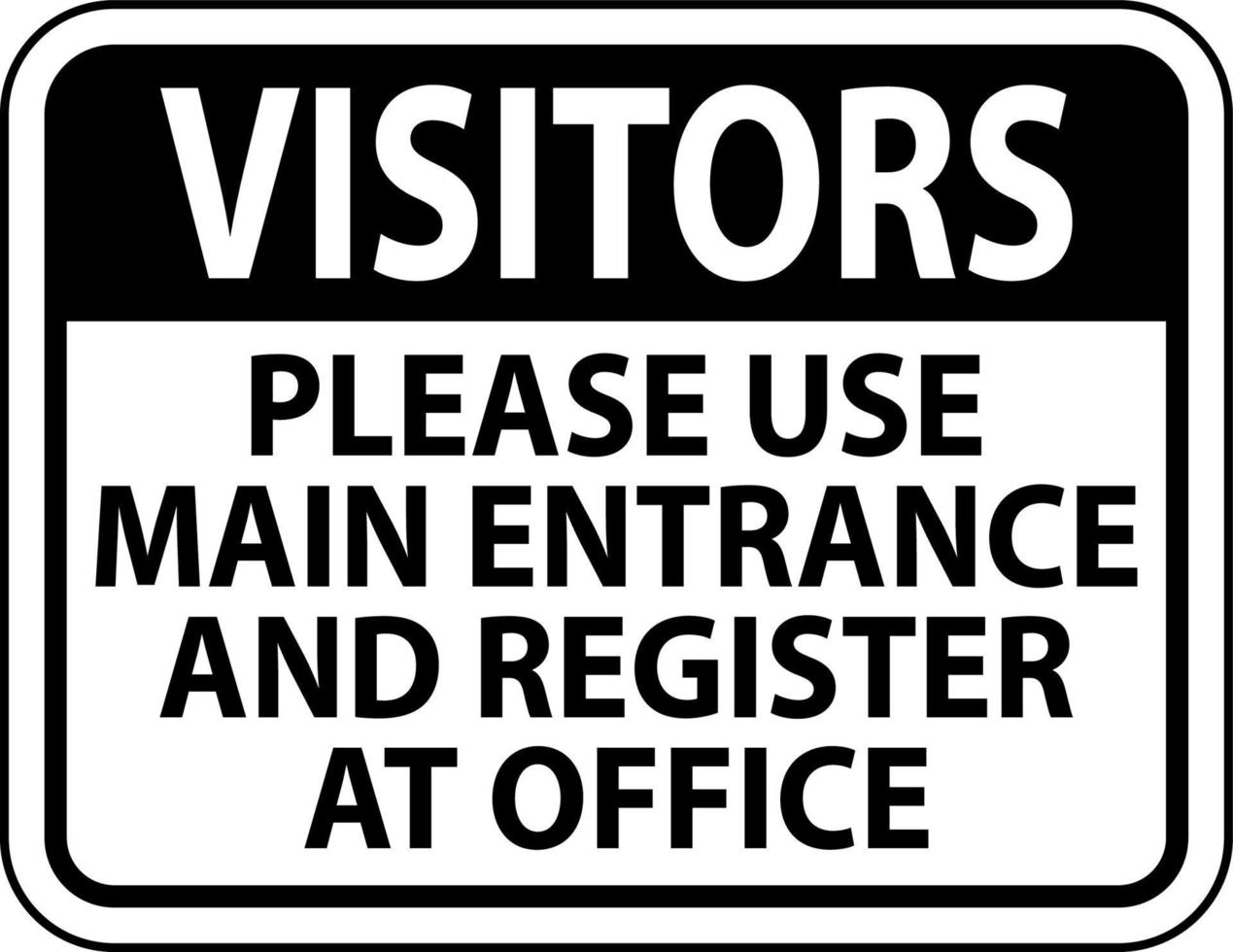 Visitors Use Main Entrance Sign On White Background vector