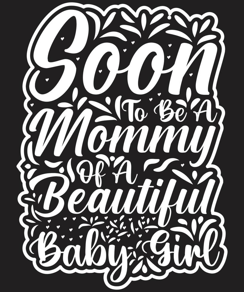 Soon To Be A Mommy Of A Beautiful Baby Girl vector