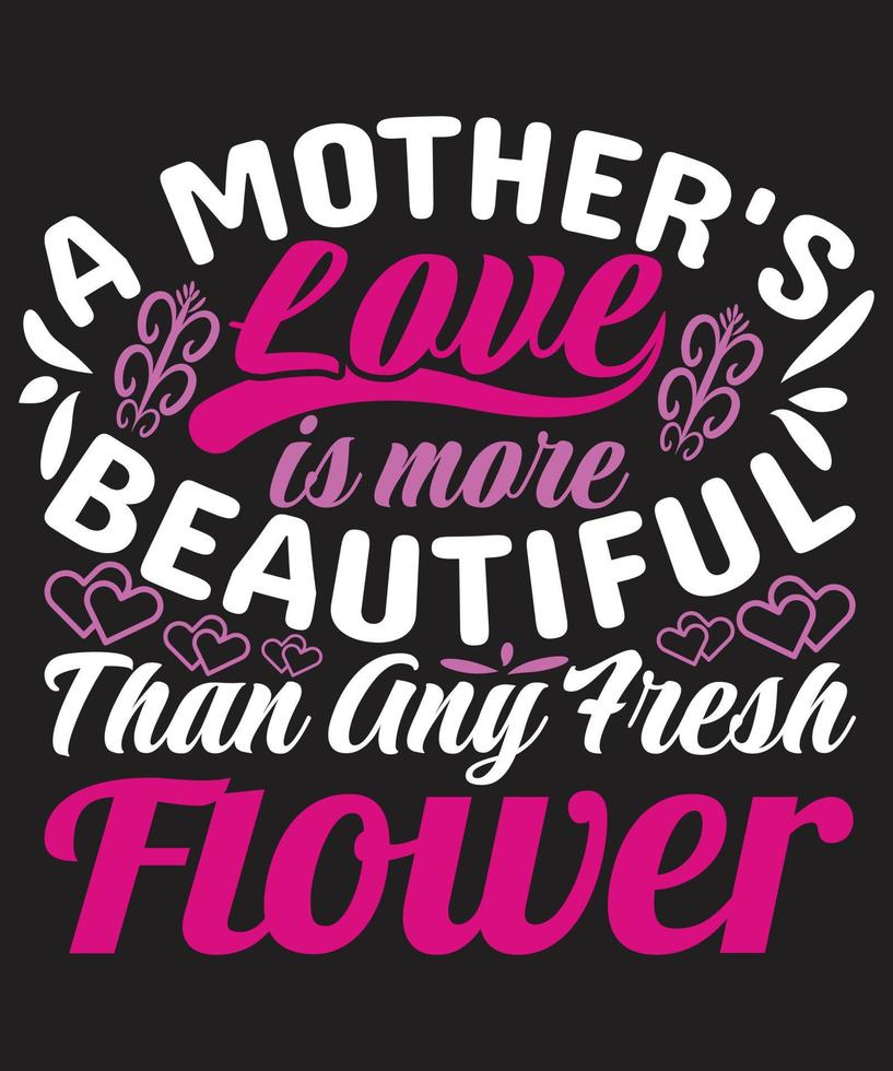 el amor de una madre es mas hermoso que cualquier flor fresca vector